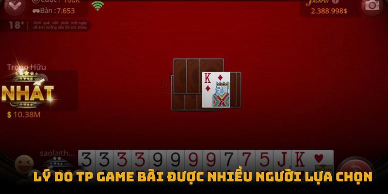 Lý do TP Game Bài được nhiều người lựa chọn